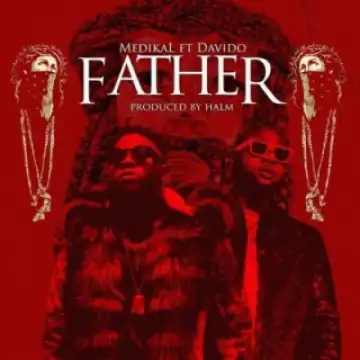Medikal - Father (ft. Davido)